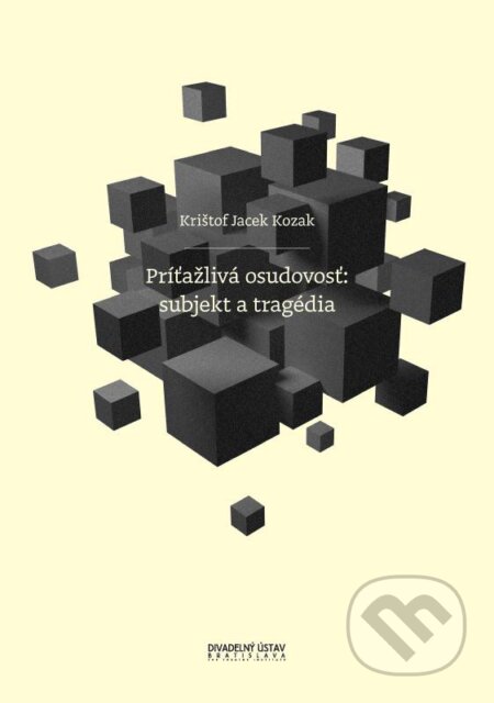 Kniha: Príťažlivá osudovosť: subjekt a tragédia (Krištof Jacek Kozak). Divadelný ústav, 2012 Kniha: Príťažlivá osudovosť: subjekt a tragédia (Krištof Jacek Kozak). Divadelný ústav, 2012