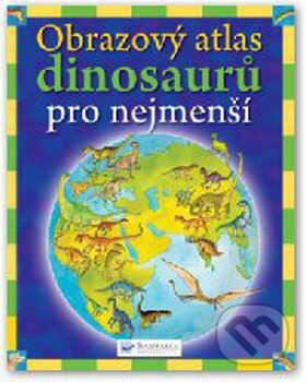 Kniha: Obrazový atlas dinosaurů pro nejmenší (Svojtka&Co.). Svojtka&Co., 2012 Kniha: Obrazový atlas dinosaurů pro nejmenší (Svojtka&Co.). Svojtka&Co., 2012