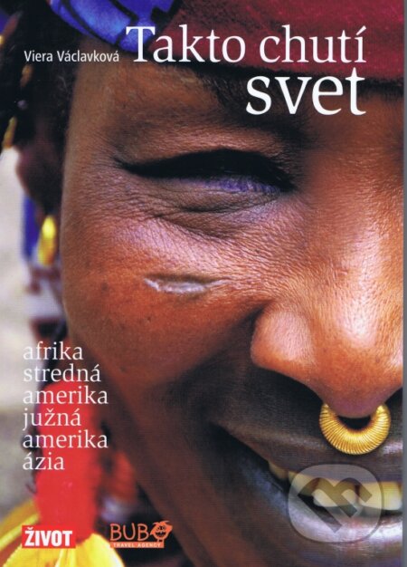 Kniha: Takto chutí svet (Viera Václavková). Ringier Axel Springer Slovakia, 2011 Kniha: Takto chutí svet (Viera Václavková). Ringier Axel Springer Slovakia, 2011