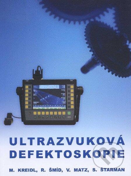 Kniha: Ultrazvuková defektoskopie (Marcel Kreidl a Václav Matz). BEN - technická literatura, 2011 Kniha: Ultrazvuková defektoskopie (Marcel Kreidl a Václav Matz). BEN - technická literatura, 2011