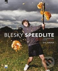 Kniha: Blesky SPEEDLITE (Syl Arena). Zoner Press, 2012 Kniha: Blesky SPEEDLITE (Syl Arena). Zoner Press, 2012