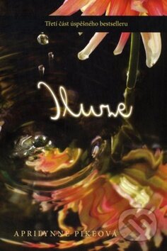 Kniha: Iluze (Aprilynne Pike). Fortuna Libri ČR, 2012 Kniha: Iluze (Aprilynne Pike). Fortuna Libri ČR, 2012