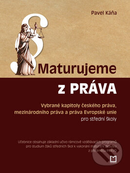 Kniha: Maturujeme z práva (Pavel Káňa). Montanex, 2012 Kniha: Maturujeme z práva (Pavel Káňa). Montanex, 2012