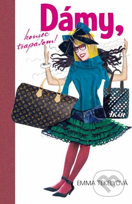 Kniha: Dámy, koniec trapasom! (Emma Tekelyová). Ikar, 2012 Kniha: Dámy, koniec trapasom! (Emma Tekelyová). Ikar, 2012