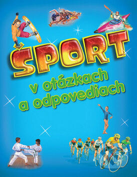 Kniha: Šport v otázkach a odpovediach (Svojtka&Co.). Svojtka&Co., 2012 Kniha: Šport v otázkach a odpovediach (Svojtka&Co.). Svojtka&Co., 2012