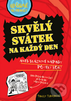 Kniha: Skvělý svátek na každý den (Egmont ČR). Egmont ČR, 2012 Kniha: Skvělý svátek na každý den (Egmont ČR). Egmont ČR, 2012