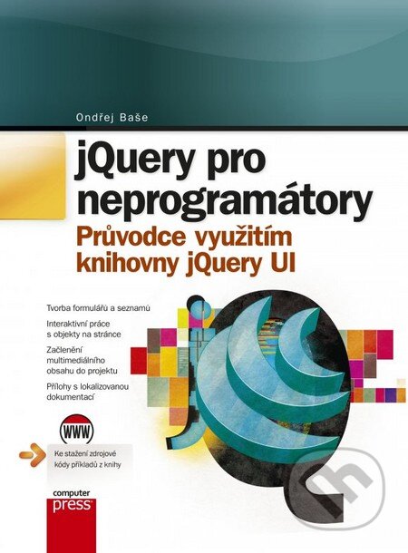 Kniha: jQuery pro neprogramátory (Ondřej Baše). Computer Press, 2012 Kniha: jQuery pro neprogramátory (Ondřej Baše). Computer Press, 2012