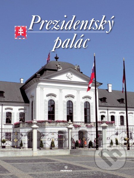 Kniha: Prezidentský palác (Ján Čomaj a Štefan Holčík). Perfekt, 2012 Kniha: Prezidentský palác (Ján Čomaj a Štefan Holčík). Perfekt, 2012