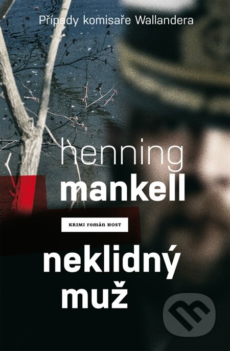 E-kniha: Neklidný muž (Henning Mankell). Host, 2012 E-kniha: Neklidný muž (Henning Mankell). Host, 2012