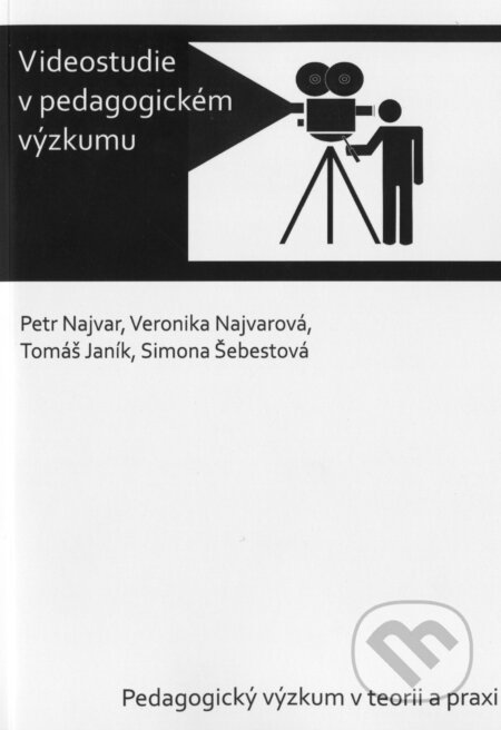 Kniha: Videostudie v pedagogickém výzkumu (Petr Najvar). Paido, 2011 Kniha: Videostudie v pedagogickém výzkumu (Petr Najvar). Paido, 2011