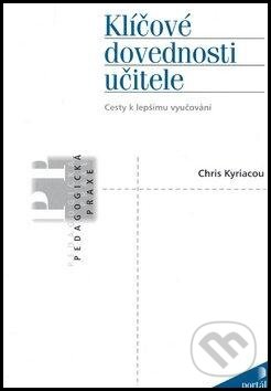Kniha: Klíčové dovednosti učitele (Chris Kyriacou). Portál, 2012 Kniha: Klíčové dovednosti učitele (Chris Kyriacou). Portál, 2012