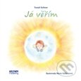 Kniha: Já věřím (Tomáš Keltner). Keltner Publishing, 2012 Kniha: Já věřím (Tomáš Keltner). Keltner Publishing, 2012