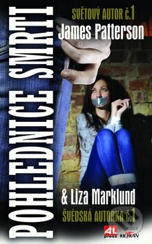 Kniha: Pohlednice smrti (James Patterson a Liza Marklundová). Alpress, 2012 Kniha: Pohlednice smrti (James Patterson a Liza Marklundová). Alpress, 2012
