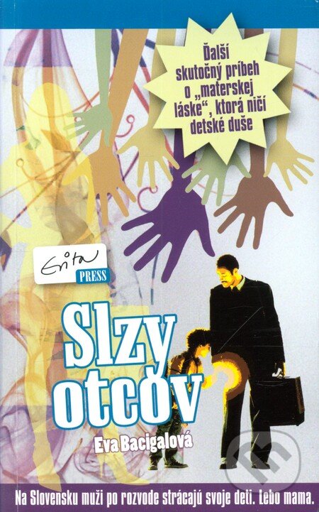 Kniha: Slzy otcov (Eva Bacigalová). Evitapress, 2012 Kniha: Slzy otcov (Eva Bacigalová). Evitapress, 2012