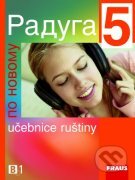 Kniha: Raduga po novomu 5 - Učebnice ruštiny (H. Žofková, L. Alexejeva, R. Hříbková a S. Jílek). Fraus Kniha: Raduga po novomu 5 - Učebnice ruštiny (H. Žofková, L. Alexejeva, R. Hříbková a S. Jílek). Fraus