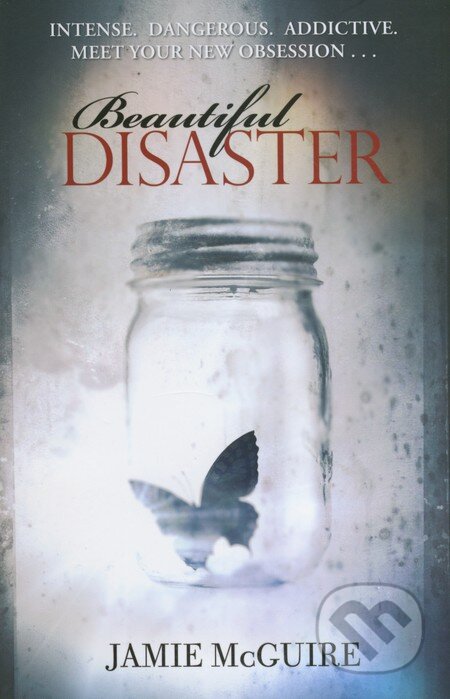 Kniha: Beautiful Disaster (Jamie McGuire). Simon & Schuster, 2012 Kniha: Beautiful Disaster (Jamie McGuire). Simon & Schuster, 2012