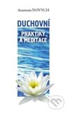 Kniha: Duchovní praktiky a meditace (Anastasia Novych). Ibis, 2012 Kniha: Duchovní praktiky a meditace (Anastasia Novych). Ibis, 2012