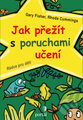 Kniha: Jak přežít s poruchami učení (Gary Fischer a kolektív). Portál, 2012 Kniha: Jak přežít s poruchami učení (Gary Fischer a kolektív). Portál, 2012