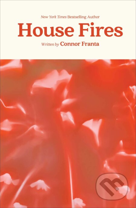 Kniha: House Fires (Connor Franta). Simon & Schuster, 2021 Kniha: House Fires (Connor Franta). Simon & Schuster, 2021