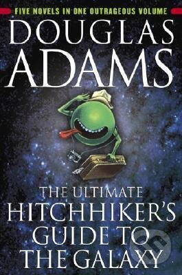 Kniha: The Ultimate Hitchhiker's Guide to the Galaxy (Douglas Adams). Random House, 2009 Kniha: The Ultimate Hitchhiker's Guide to the Galaxy (Douglas Adams). Random House, 2009