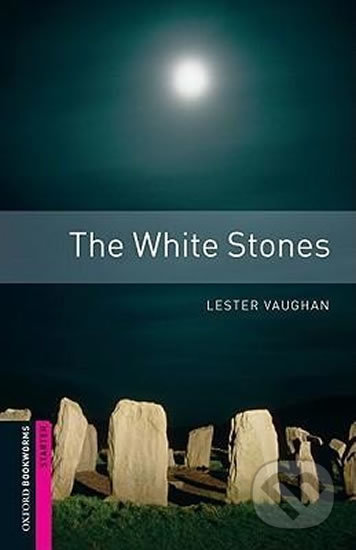 Kniha: Library Starter - The White Stones (Lester Vaughan). Oxford University Press, 2011 Kniha: Library Starter - The White Stones (Lester Vaughan). Oxford University Press, 2011