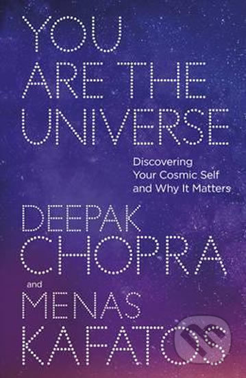 Kniha: You Are the Universe (Deepak Chopra). Ebury, 2017 Kniha: You Are the Universe (Deepak Chopra). Ebury, 2017
