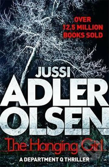 Kniha: The Hanging Girl (Jussi Adler-Olsen). Hodder and Stoughton, 2016 Kniha: The Hanging Girl (Jussi Adler-Olsen). Hodder and Stoughton, 2016