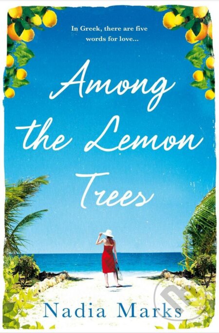 Kniha: Among the Lemon Trees (Nadia Marks). Pan Macmillan, 2017 Kniha: Among the Lemon Trees (Nadia Marks). Pan Macmillan, 2017