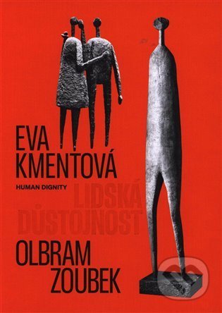 Kniha: Lidská důstojnost (Eva Kmentová). Galerie Miroslava Kubíka, 2021 Kniha: Lidská důstojnost (Eva Kmentová). Galerie Miroslava Kubíka, 2021