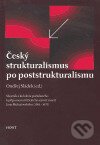 Kniha: Český strukturalismus po poststrukturalismu (Ondřej Sládek). Host, 2006 Kniha: Český strukturalismus po poststrukturalismu (Ondřej Sládek). Host, 2006