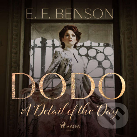 Audiokniha: Dodo: A Detail of the Day (EN) (E. F. Benson). Saga Egmont, 2021 Audiokniha: Dodo: A Detail of the Day (EN) (E. F. Benson). Saga Egmont, 2021