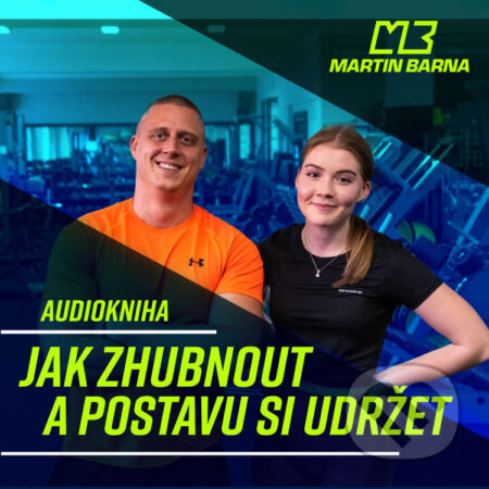 Audiokniha: Jak zhubnout a postavu si udržet (Martin Barna). Martin Barna, 2021 Audiokniha: Jak zhubnout a postavu si udržet (Martin Barna). Martin Barna, 2021