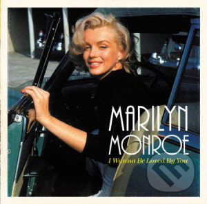 Marilyn Monroe: I Wanna Be Loved By You LP - Marilyn Monroe, Hudobné albumy, 2016