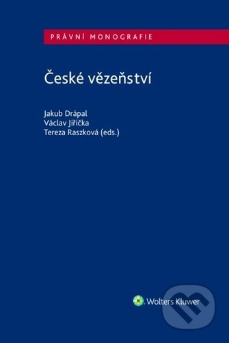 Kniha: České vězeňství (Jakub Drápal, Tereza Raszková a Václav Jiřička). Wolters Kluwer ČR, 2021 Kniha: České vězeňství (Jakub Drápal, Tereza Raszková a Václav Jiřička). Wolters Kluwer ČR, 2021