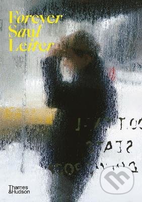 Kniha: Forever (Saul Leiter). Thames & Hudson, 2022 Kniha: Forever (Saul Leiter). Thames & Hudson, 2022