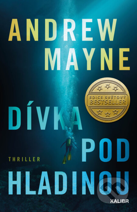 E-kniha: Dívka pod hladinou (Andrew Mayne). Kalibr, 2021 E-kniha: Dívka pod hladinou (Andrew Mayne). Kalibr, 2021