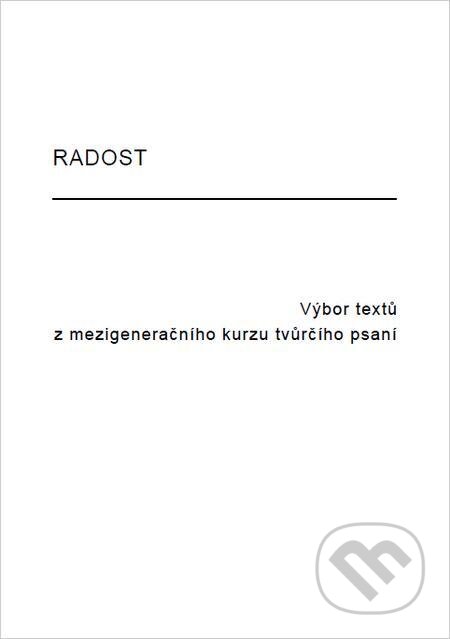 E-kniha: Radost (Autorský kolektiv). Michal Beran – První bruntálské nakladatelství E-kniha: Radost (Autorský kolektiv). Michal Beran – První bruntálské nakladatelství