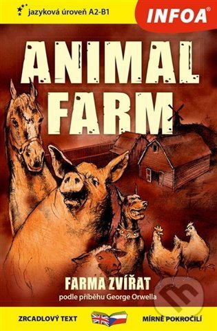 Kniha: Farma zvířat / Animal farm (INFOA). INFOA, 2021 Kniha: Farma zvířat / Animal farm (INFOA). INFOA, 2021