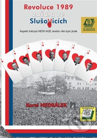 Kniha: Revoluce v roce 1989 začala ve Slušovicích (Karel Nedbálek). Čibe a.s., 2022 Kniha: Revoluce v roce 1989 začala ve Slušovicích (Karel Nedbálek). Čibe a.s., 2022