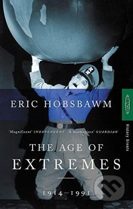 Kniha: The Age Of Extremes: 1914-1991 (Eric Hobsbawm). Little, Brown, 1998 Kniha: The Age Of Extremes: 1914-1991 (Eric Hobsbawm). Little, Brown, 1998