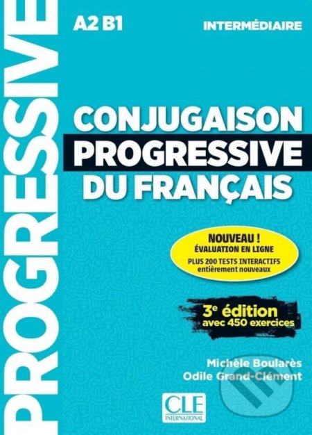 Kniha: Conjugaison progressive du francais (Michéle Boularés). Cle International, 2021 Kniha: Conjugaison progressive du francais (Michéle Boularés). Cle International, 2021
