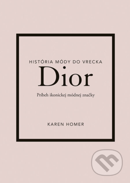 Kniha: Dior (Karen Homer). Ikar, 2022 Kniha: Dior (Karen Homer). Ikar, 2022