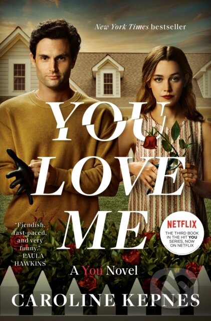 E-kniha: You Love Me (Caroline Kepnes). Random House, 2021 E-kniha: You Love Me (Caroline Kepnes). Random House, 2021