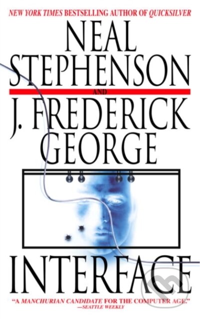 E-kniha: Interface (J. Frederick George a Neal Stephenson). Random House, 2005 E-kniha: Interface (J. Frederick George a Neal Stephenson). Random House, 2005