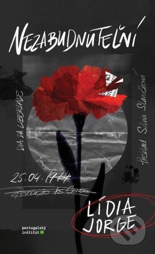 Kniha: Nezabudnuteľní (Lídia Jorge). Portugalský inštitút, 2021 Kniha: Nezabudnuteľní (Lídia Jorge). Portugalský inštitút, 2021
