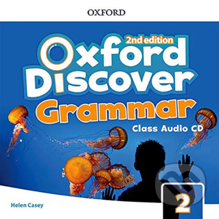 Audiokniha: Oxford Discover 2: Grammar Class Audio CD (2nd) (Helen Casey). Oxford University Press, 2018 Audiokniha: Oxford Discover 2: Grammar Class Audio CD (2nd) (Helen Casey). Oxford University Press, 2018