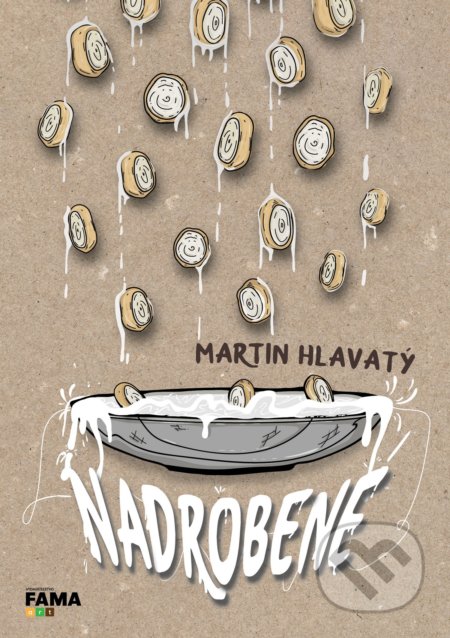 Kniha: Nadrobené (Martin Hlavatý). FAMA art, 2021 Kniha: Nadrobené (Martin Hlavatý). FAMA art, 2021