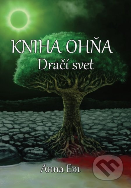 Kniha: Kniha Ohňa - Dračí svet (Anna Em). Art Floyd, 2021 Kniha: Kniha Ohňa - Dračí svet (Anna Em). Art Floyd, 2021
