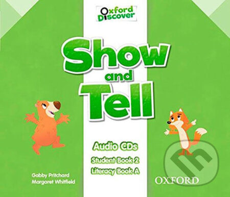 Audiokniha: Oxford Discover - Show and Tell 2: Class Audio CDs /2/ (Gabby Pritchard). Oxford University Press, 2014 Audiokniha: Oxford Discover - Show and Tell 2: Class Audio CDs /2/ (Gabby Pritchard). Oxford University Press, 2014