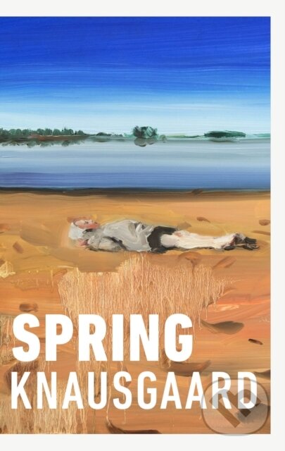 E-kniha: Spring (Karl Ove Knausgaard). Random House, 2018 E-kniha: Spring (Karl Ove Knausgaard). Random House, 2018